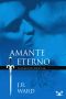 [Black Dagger Brotherhood 02] • Amante Eterno